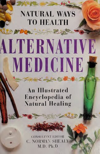 Alternative Medicine (Natural Ways To Health) An Illustrated Encyclopedia of Natural Healing