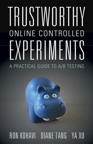 Trustworthy Online Controlled Experiments (A Practical Guide to A/B Testing)