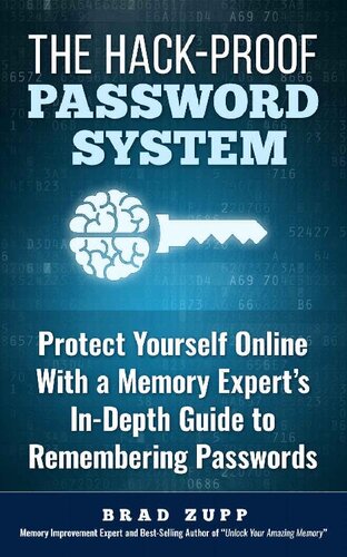 The Hack-Proof Password System: Protect Yourself Online With a Memory Expert's In-Depth Guide to Remembering Passwords