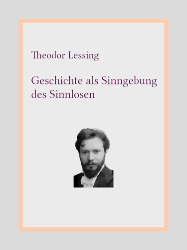 Geschichte als Sinngebungdes Sinnlosen
