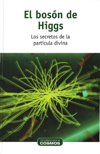 El bosón de Higgs: los secretos de la partícula divina
