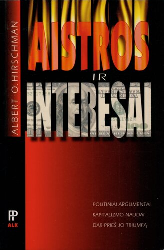 Aistros ir interesai: politiniai argumentai kapitalizmo naudai dar prieš jo triumfą