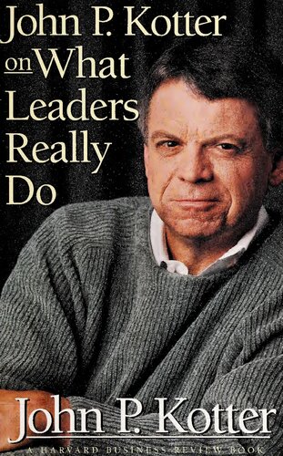 John P. Kotter on What Leaders Really Do