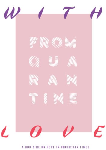 From Quarantine With Love: A NDD Zine on Hope in Uncertain Times
