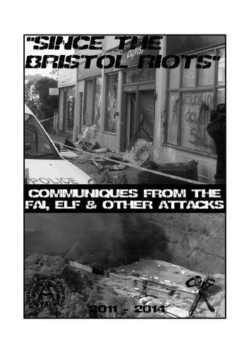 “Since the Bristol Riots” – Communiques from the FAI, ELF and other attacks (2011-2014)