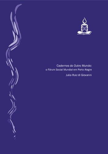 Cadernos do Outro Mundo: o Fórum Mundial Social em Porto Alegre
