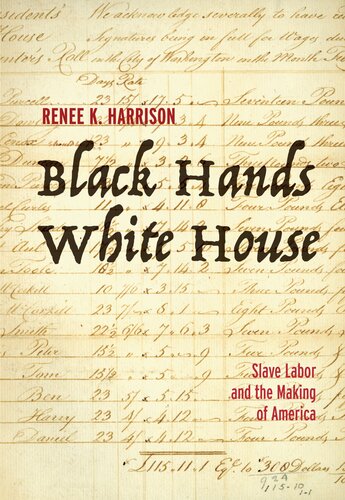 Black Hands, White House: Slave Labor and the Making of America
