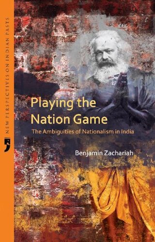 Playing the Nation Game: The Ambiguities of Nationalism in India