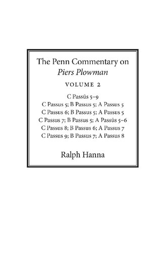 The Penn Commentary on Piers Plowman, Volume 2: C Passus 5-9; B Passus 5-7; A Passus 5-8