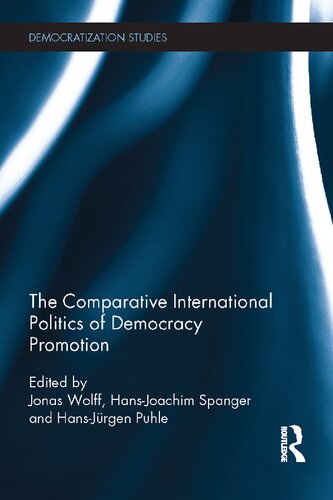 The Comparative International Politics of Democracy Promotion