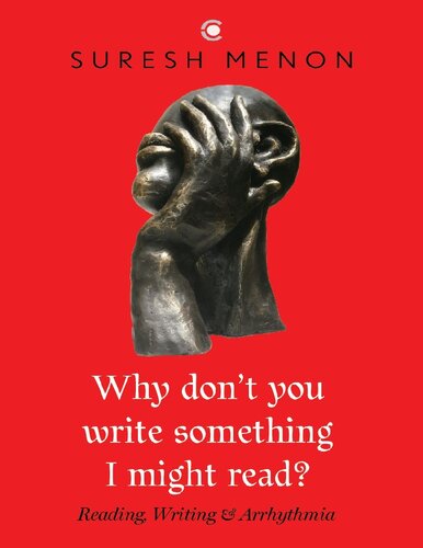 Why Dont You Write Something I Might Read? : Reading Writing & Arrhythmia