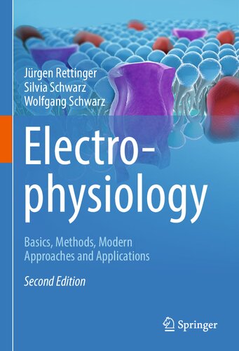 Electrophysiology: Basics, Methods, Modern Approaches and Applications