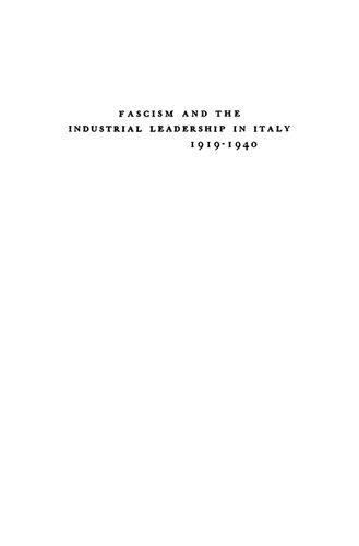 Fascism and the Industrial Leadership in Italy, 1919-1940