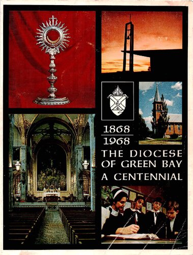 The Diocese Of Green Bay A Centennial 1868-1968