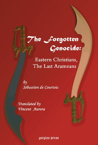 The Forgotten Genocide: Eastern Christians, The Last Arameans