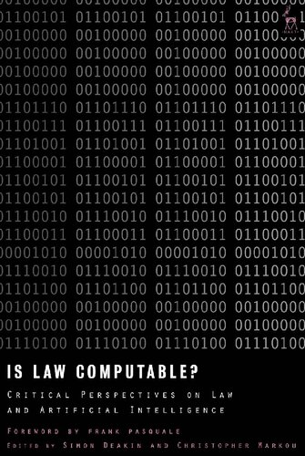 Is Law Computable?: Critical Perspectives on Law and Artificial Intelligence