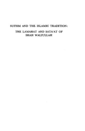 Sufism and the Islamic tradition : the Lamahat and Sataʻat of Shah Waliullah