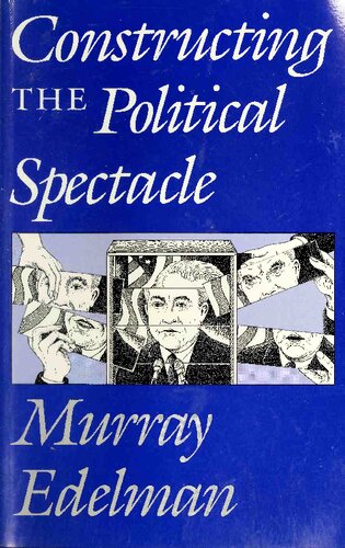 Constructing the Political Spectacle