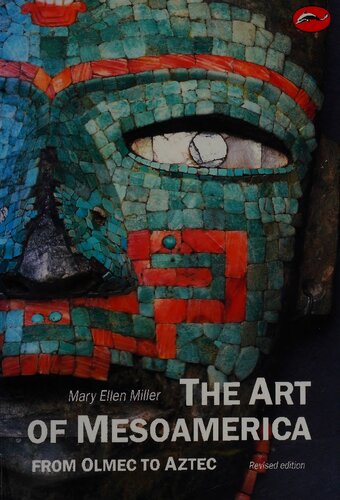 The Art of Mesoamerica: From Olmec to Aztec