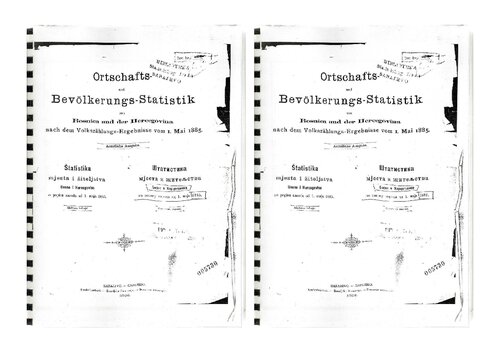 Ortschafts-und Bevölkerungs-Statistik von Bosnien und der Hercegovina nach dem Volkszahlungs-Ergebnisse vom 1. Mai 1885 (Statistika mjesta i žiteljstva Bosne i Hercegovine po popisu naroda od l. maja 1885.)
