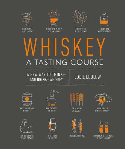 Whiskey: A Tasting Course: A new way to Think and Drink Whiskey