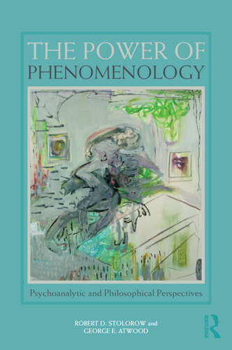 The Power of Phenomenology: Psychoanalytic and Philosophical Perspectives