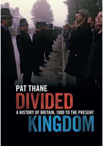 Divided Kingdom: A History of Britain, 1900 to the Present