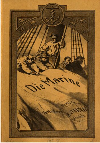 Die Marine : Unter Berücksichtigung der Fortschritte der Gegenwart und unter Hinzufügung der in Österreich gebräuchlichen italienischen Terminologie