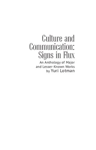 Culture and Communication: Signs in Flux. An Anthology of Major and Lesser-Known Works