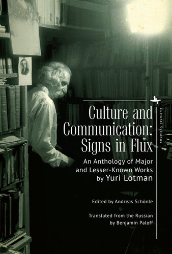 Culture and Communication: Signs in Flux. An Anthology of Major and Lesser-Known Works