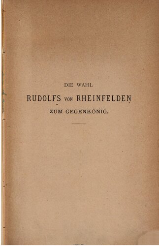 Die Wahl Rudolfs von Rheinfelden zum Gegenkönig