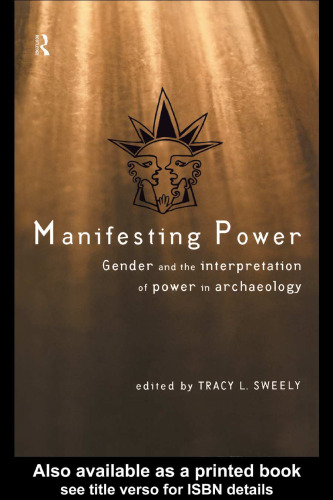 Manifesting Power: Gender and the Interpretation of Power in Archaeology