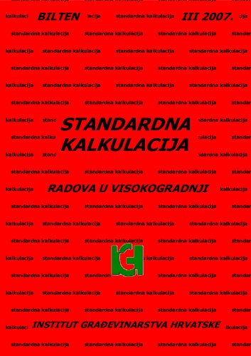 Standardna kalkulacija radova u visokogradnji / Bilten 2007-03