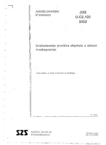 JUS U.C2.100:2002 Izračunavanje površina objekata u oblasti visokogradnje : Calculating of area indicators of buildings