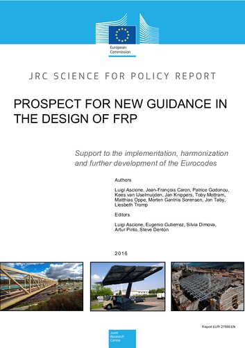 Prospect for new guidance in the design of FRP : support to the implementation, harmonization and further development of the Eurocodes.