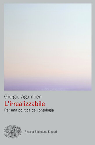 L'irrealizzabile. Per una politica dell'ontologia