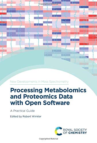 Processing Metabolomics and Proteomics Data with Open Software: A Practical Guide (ISSN)