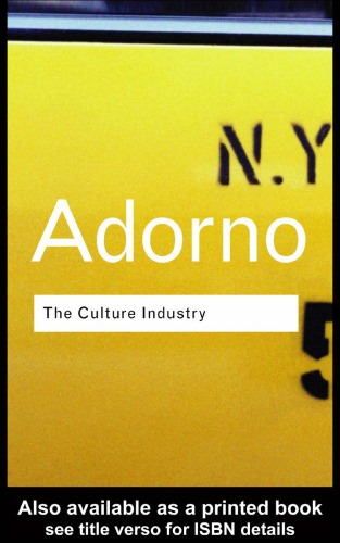 The Culture Industry: Selected Essays on Mass Culture 