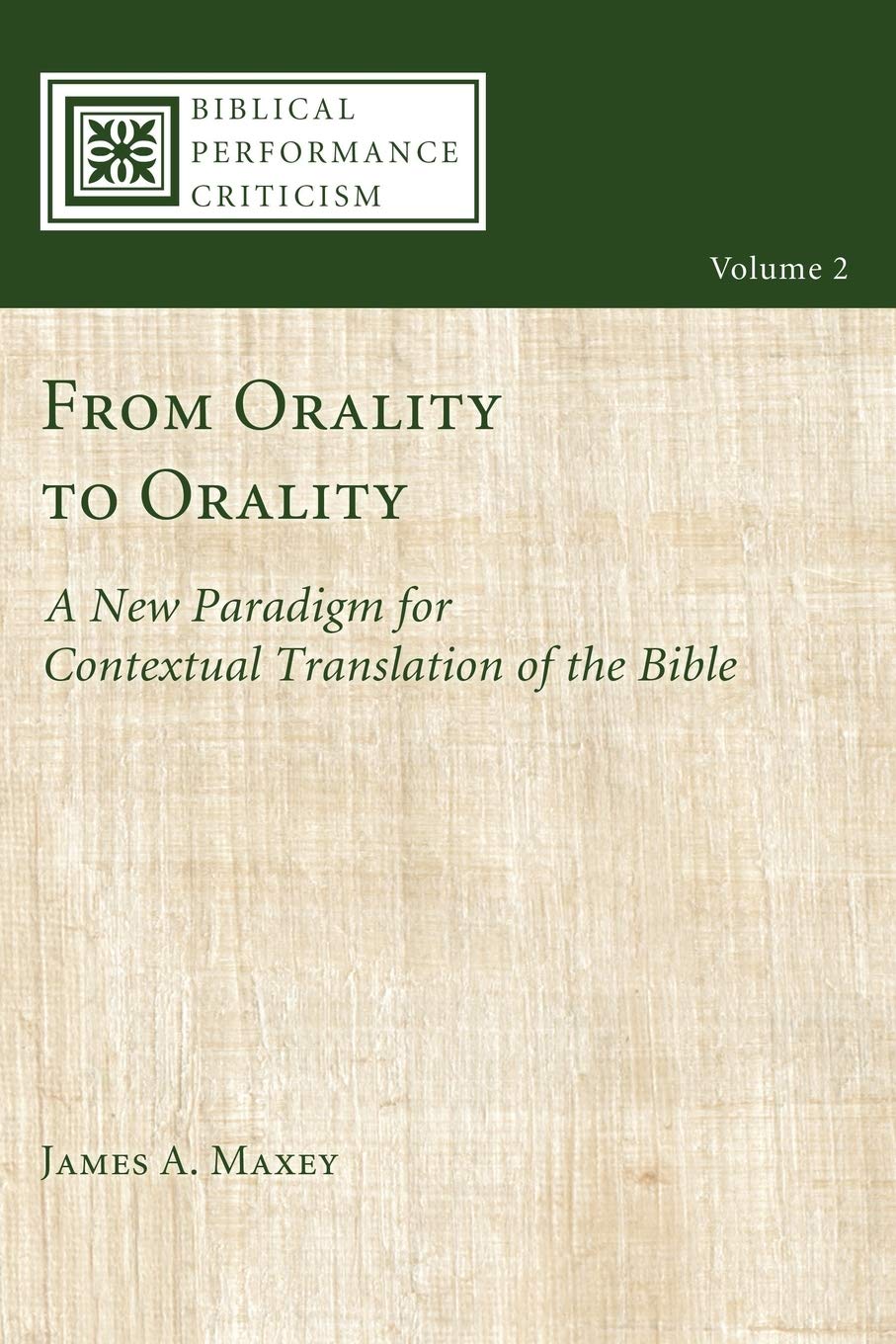 From Orality to Orality: A New Paradigm for Contextual Translation of the Bible