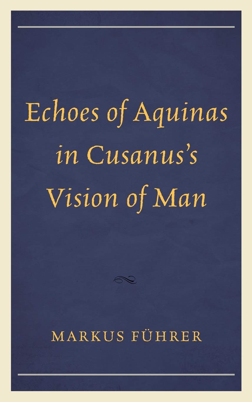 Echoes of Aquinas in Cusanus's Vision of Man