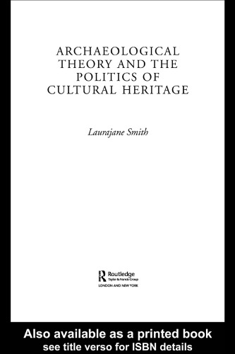 Archaeological Theory and the Politics of Cultural Heritage
