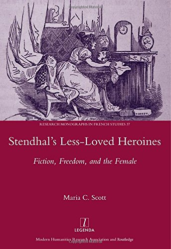 Stendhal's Less-Loved Heroines: Fiction, Freedom, and the Female