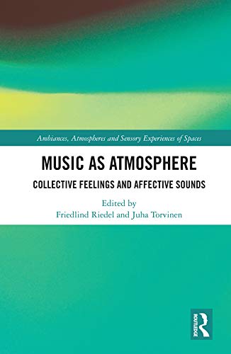 Music as Atmosphere: Collective Feelings and Affective Sounds
