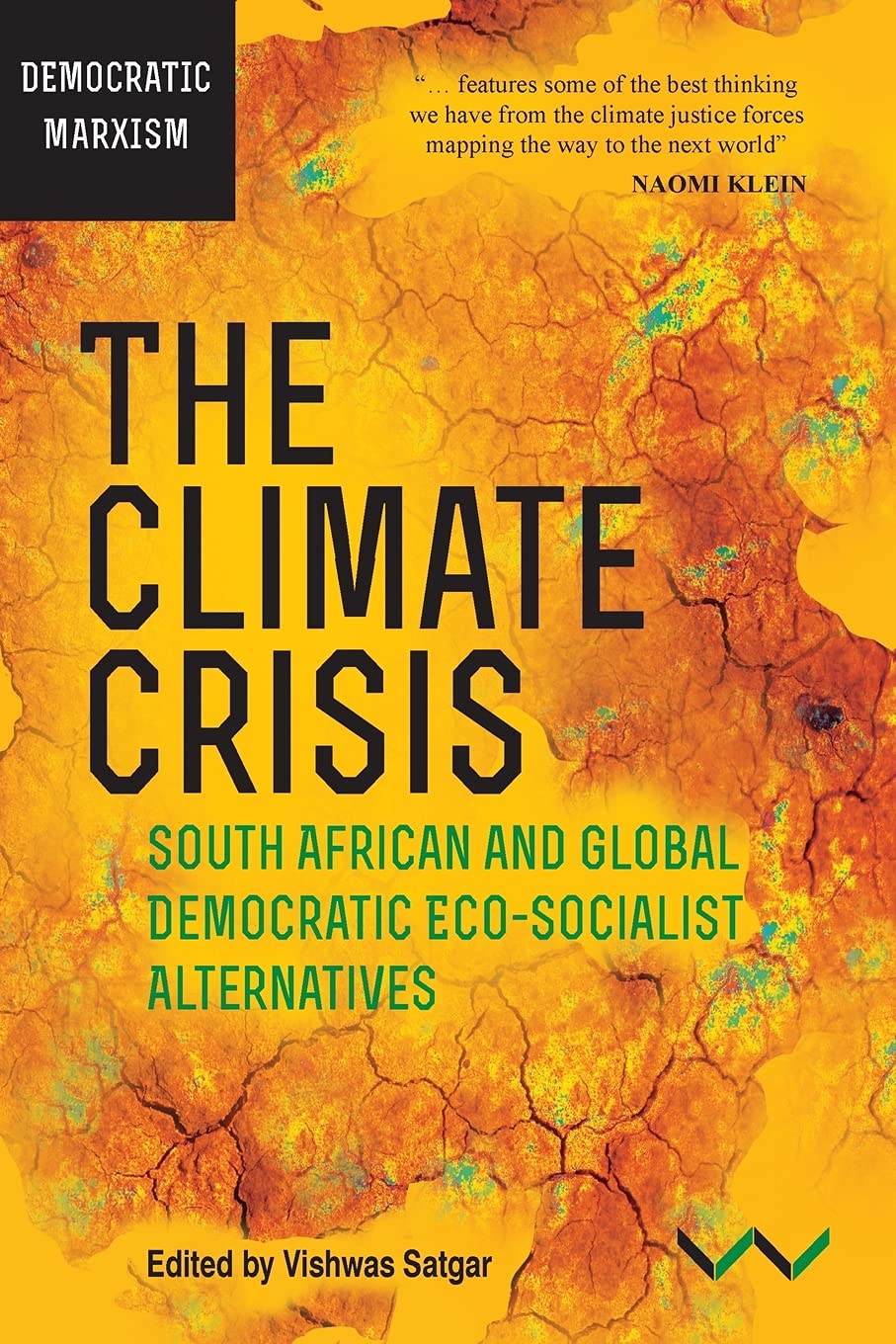 The Climate Crisis: South African and Global Democratic Eco-Socialist Alternatives