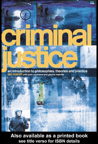 Criminal Justice: An Introduction to Philosophies, Theories and Practice