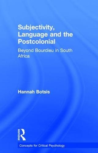 Subjectivity, Language and the Postcolonial: Beyond Bourdieu in South Africa