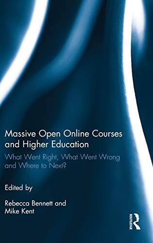 Massive Open Online Courses and Higher Education: What Went Right, What Went Wrong and Where to Next?