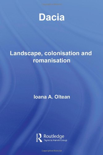 Dacia: Landscape, Colonization and Romanization