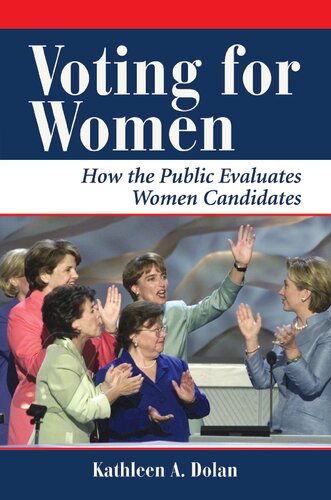 Voting For Women: How The Public Evaluates Women Candidates