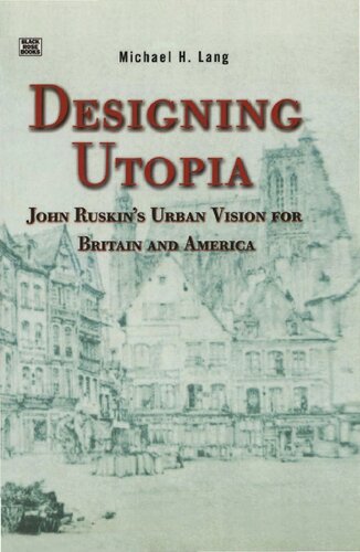 Designing Utopia: John Ruskin's Urban Vision for Britain and America